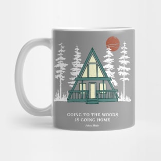 Going to the Woods is Going Home A Frame Cabin Mug